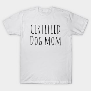 Certified Dog Mom T-Shirt